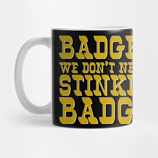 Badges? Mug